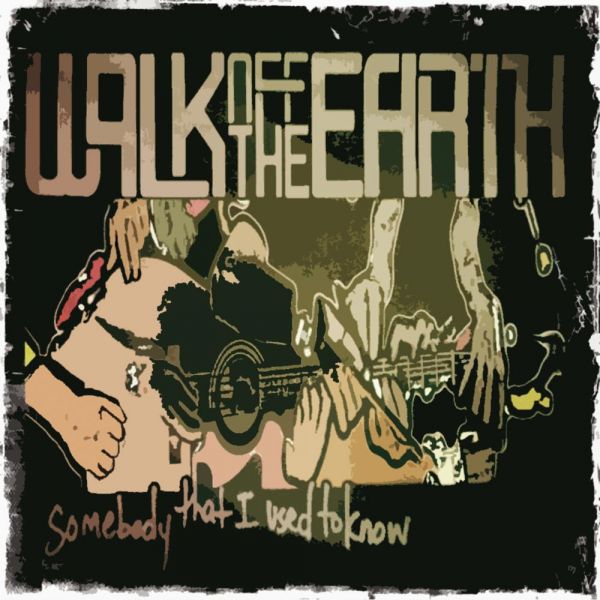 Fichier:Walk Off The Earth - 2012 - Somebody That I Used To Know.jpg