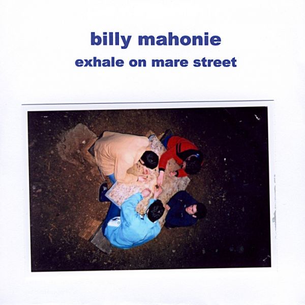 Fichier:Billy Mahonie - 2007 - Exhale On Mare Street.jpg